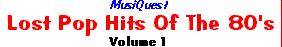 Lost Pop Hits of The 80's (Volume 1)