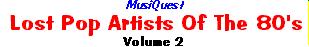 Lost Pop Artists of The 80's (Volume 2)
